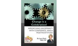 5. Change is a Celebration – Approaching Uncertainty with Confidence and a Positive Attitude