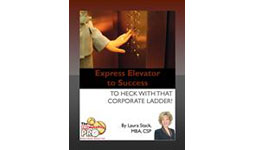 13. Express Elevator to Success – To Heck with That Corporate Ladder!