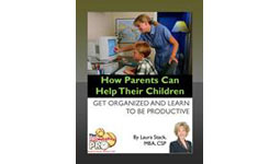 How Parents Can Help Their Children: Get Organized and Learn to Be Productive