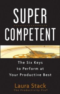 Supercompetent: The Six Keys to Perform at Your Productive Best by Laura Stack #productivity 