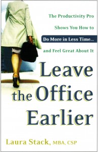  Leave the Office Earlier: The Productivity Pro Shows You How to Do More in Less Time...and Feel Great About It by Laura Stack #productivity