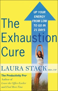 The Exhaustion Cure: Up Your Energy from Low to Go in 21 Days by Laura Stack #productivity