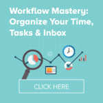 Workflow Mastery: Organize Your Time, Tasks, and Inbox Laura Stack