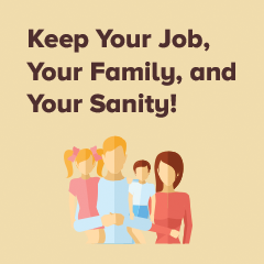 Keep Your Job Your Family and Your Sanity